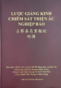 Lược Giảng Kinh Chiêm Sát Thiện Ác Nghiệp Báo